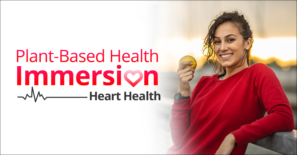 Plant-Based Health Immersion Heart Health